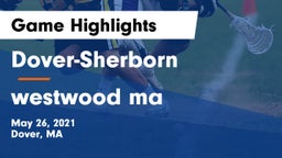 Dover-Sherborn  vs westwood ma Game Highlights - May 26, 2021