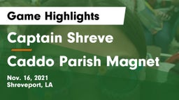 Captain Shreve  vs Caddo Parish Magnet  Game Highlights - Nov. 16, 2021