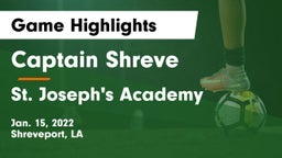 Captain Shreve  vs St. Joseph's Academy  Game Highlights - Jan. 15, 2022