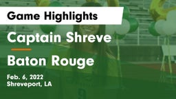 Captain Shreve  vs Baton Rouge Game Highlights - Feb. 6, 2022