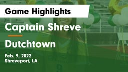 Captain Shreve  vs Dutchtown Game Highlights - Feb. 9, 2022