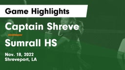 Captain Shreve  vs Sumrall HS Game Highlights - Nov. 18, 2022