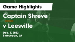 Captain Shreve  vs v Leesville Game Highlights - Dec. 3, 2022