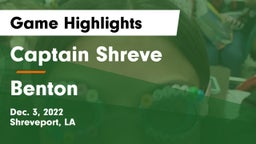 Captain Shreve  vs Benton  Game Highlights - Dec. 3, 2022