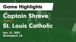Captain Shreve  vs St. Louis Catholic  Game Highlights - Jan. 21, 2023