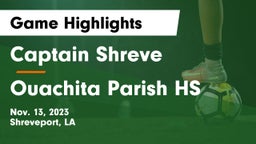 Captain Shreve  vs Ouachita Parish HS Game Highlights - Nov. 13, 2023