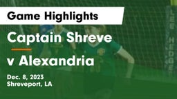 Captain Shreve  vs v Alexandria Game Highlights - Dec. 8, 2023