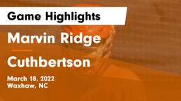 Marvin Ridge  vs Cuthbertson Game Highlights - March 18, 2022