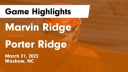 Marvin Ridge  vs Porter Ridge  Game Highlights - March 21, 2022