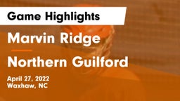 Marvin Ridge  vs Northern Guilford  Game Highlights - April 27, 2022
