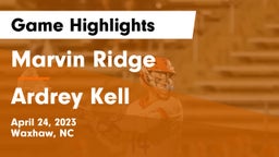 Marvin Ridge  vs Ardrey Kell  Game Highlights - April 24, 2023