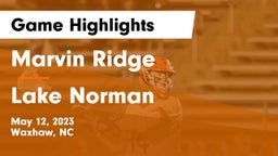 Marvin Ridge  vs Lake Norman  Game Highlights - May 12, 2023
