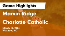 Marvin Ridge  vs Charlotte Catholic  Game Highlights - March 15, 2024