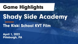 Shady Side Academy  vs The Kiski School KVT Film  Game Highlights - April 1, 2022