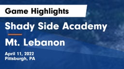 Shady Side Academy  vs Mt. Lebanon  Game Highlights - April 11, 2022