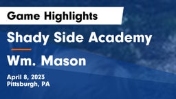 Shady Side Academy  vs Wm. Mason  Game Highlights - April 8, 2023