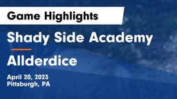 Shady Side Academy  vs Allderdice  Game Highlights - April 20, 2023