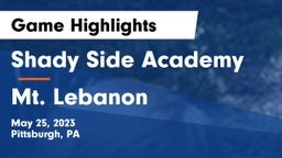 Shady Side Academy  vs Mt. Lebanon  Game Highlights - May 25, 2023