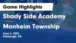 Shady Side Academy  vs Manheim Township  Game Highlights - June 6, 2023
