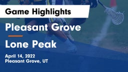 Pleasant Grove  vs Lone Peak  Game Highlights - April 14, 2022