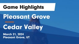 Pleasant Grove  vs Cedar Valley  Game Highlights - March 21, 2024