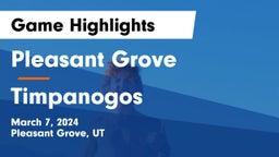 Pleasant Grove  vs Timpanogos  Game Highlights - March 7, 2024