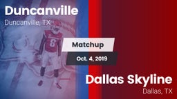 Matchup: Duncanville High vs. Dallas Skyline  2019