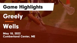 Greely  vs Wells  Game Highlights - May 18, 2022
