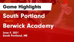 South Portland  vs Berwick Academy  Game Highlights - June 9, 2021
