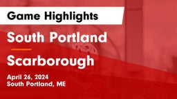 South Portland  vs Scarborough  Game Highlights - April 26, 2024