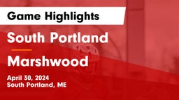 South Portland  vs Marshwood  Game Highlights - April 30, 2024