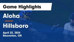 Aloha  vs Hillsboro Game Highlights - April 23, 2024