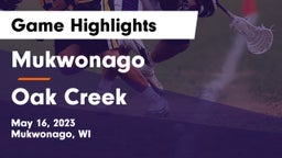 Mukwonago  vs Oak Creek  Game Highlights - May 16, 2023