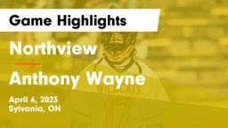Northview  vs Anthony Wayne  Game Highlights - April 6, 2023