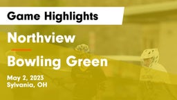 Northview  vs Bowling Green  Game Highlights - May 2, 2023