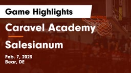 Caravel Academy vs Salesianum  Game Highlights - Feb. 7, 2023