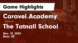 Caravel Academy vs The Tatnall School Game Highlights - Dec. 19, 2023
