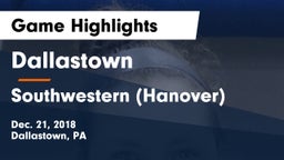 Dallastown  vs Southwestern  (Hanover) Game Highlights - Dec. 21, 2018