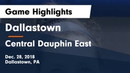 Dallastown  vs Central Dauphin East  Game Highlights - Dec. 28, 2018