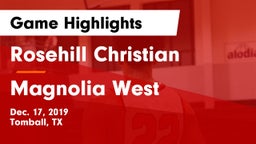 Rosehill Christian  vs Magnolia West  Game Highlights - Dec. 17, 2019