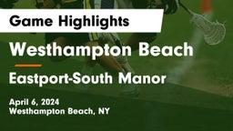 Westhampton Beach  vs Eastport-South Manor  Game Highlights - April 6, 2024