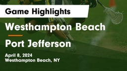 Westhampton Beach  vs Port Jefferson  Game Highlights - April 8, 2024