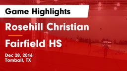 Rosehill Christian  vs Fairfield HS Game Highlights - Dec 28, 2016