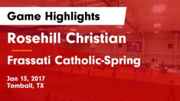 Rosehill Christian  vs Frassati Catholic-Spring Game Highlights - Jan 13, 2017