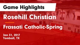 Rosehill Christian  vs Frassati Catholic-Spring Game Highlights - Jan 31, 2017