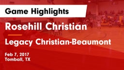 Rosehill Christian  vs Legacy Christian-Beaumont Game Highlights - Feb 7, 2017