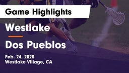 Westlake  vs Dos Pueblos  Game Highlights - Feb. 24, 2020