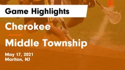 Cherokee  vs Middle Township Game Highlights - May 17, 2021