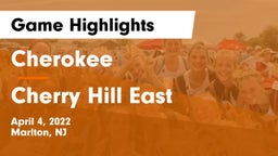 Cherokee  vs Cherry Hill East  Game Highlights - April 4, 2022