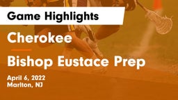 Cherokee  vs Bishop Eustace Prep  Game Highlights - April 6, 2022